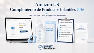 Checklist de cumplimiento productos infantiles Amazon US 2026 con CPC, ensayos CPSC, etiquetas de trazabilidad y TIC Direct Validation